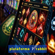 plataforma 7 rabbit paga mesmo